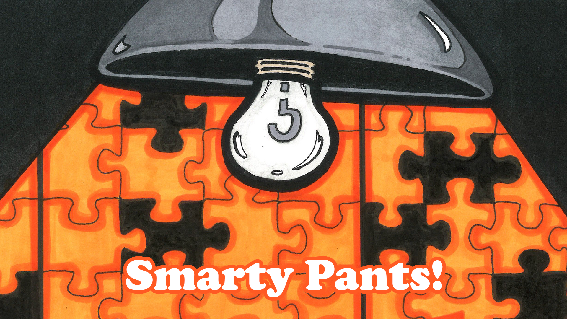 Smarty Pants.