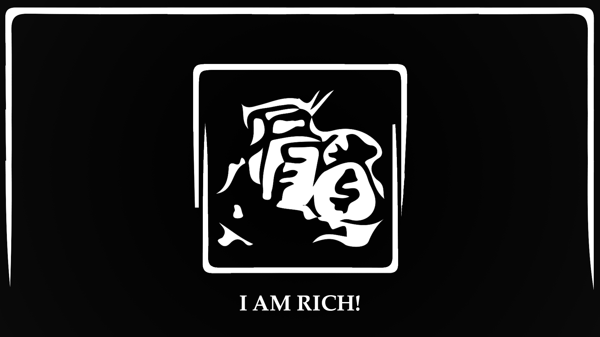 I AM RICH!