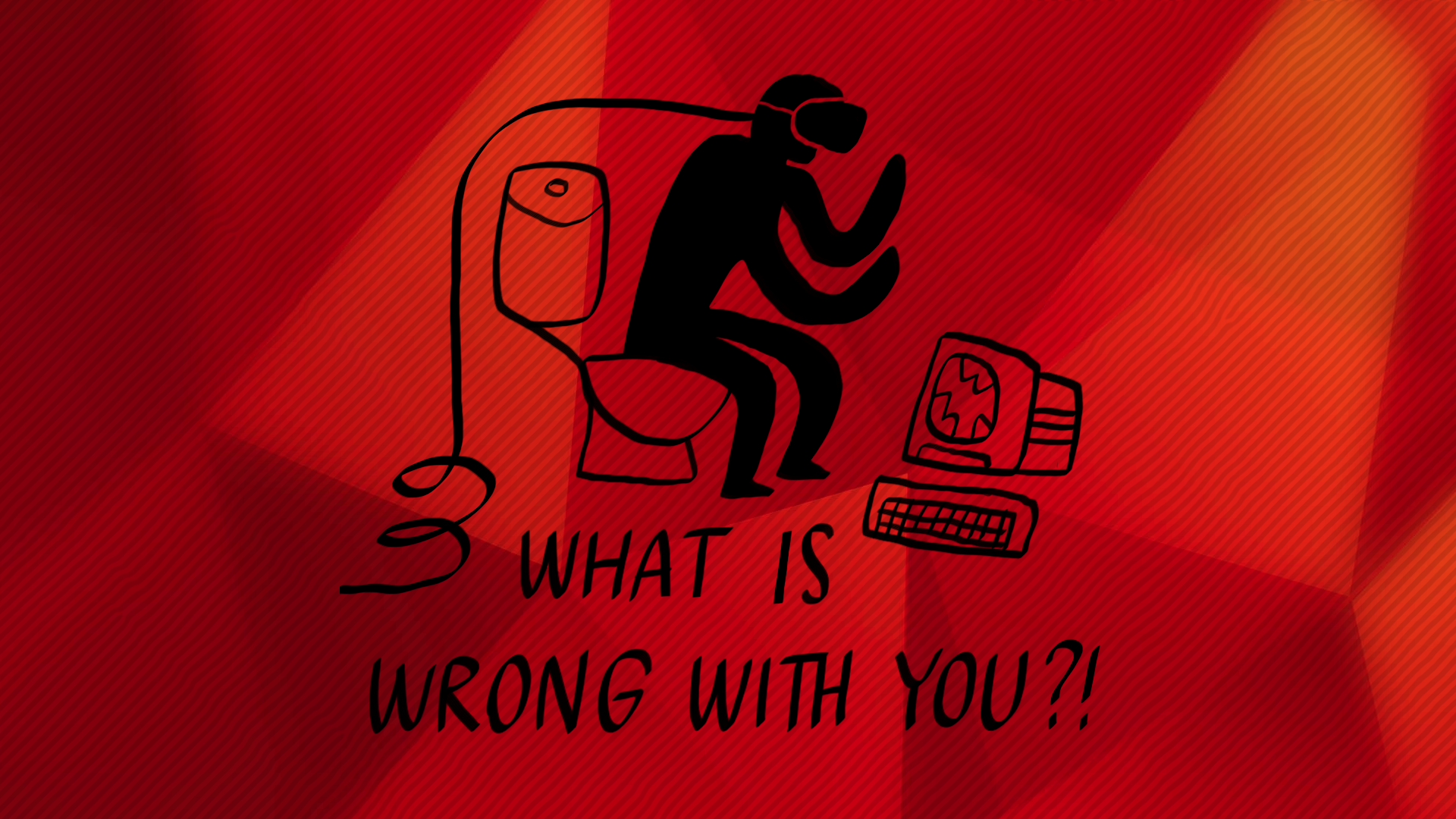 Icon for What's wrong with you?!