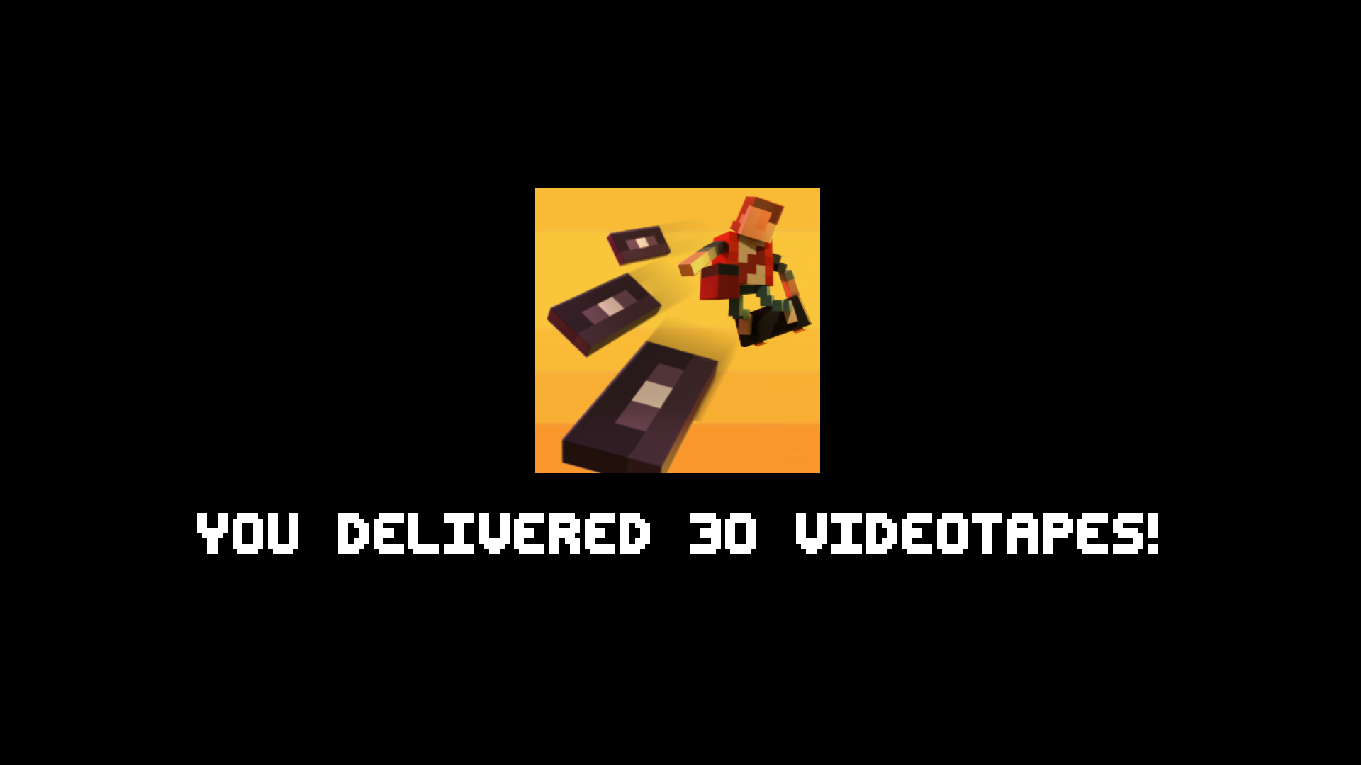 Icon for YOU DELIVERED 30 VIDEO TAPES!