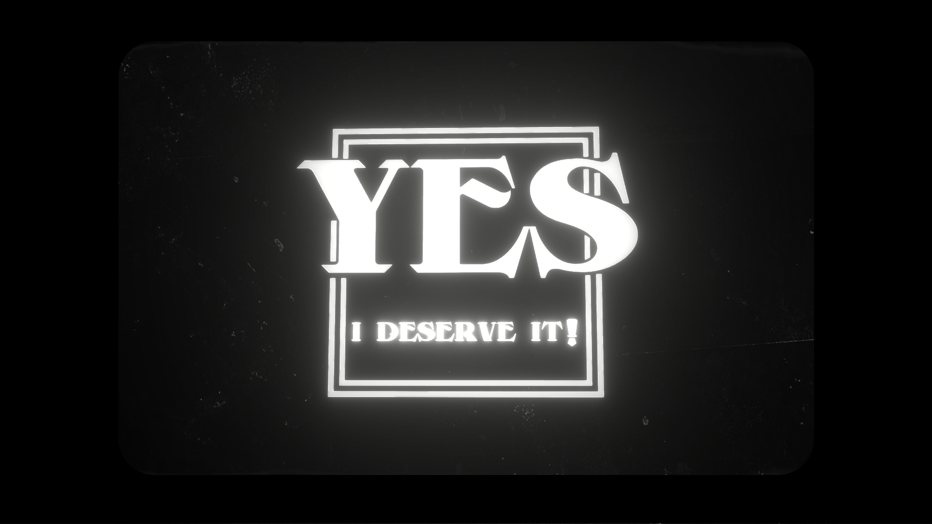 Icon for Yes, I deserve it!