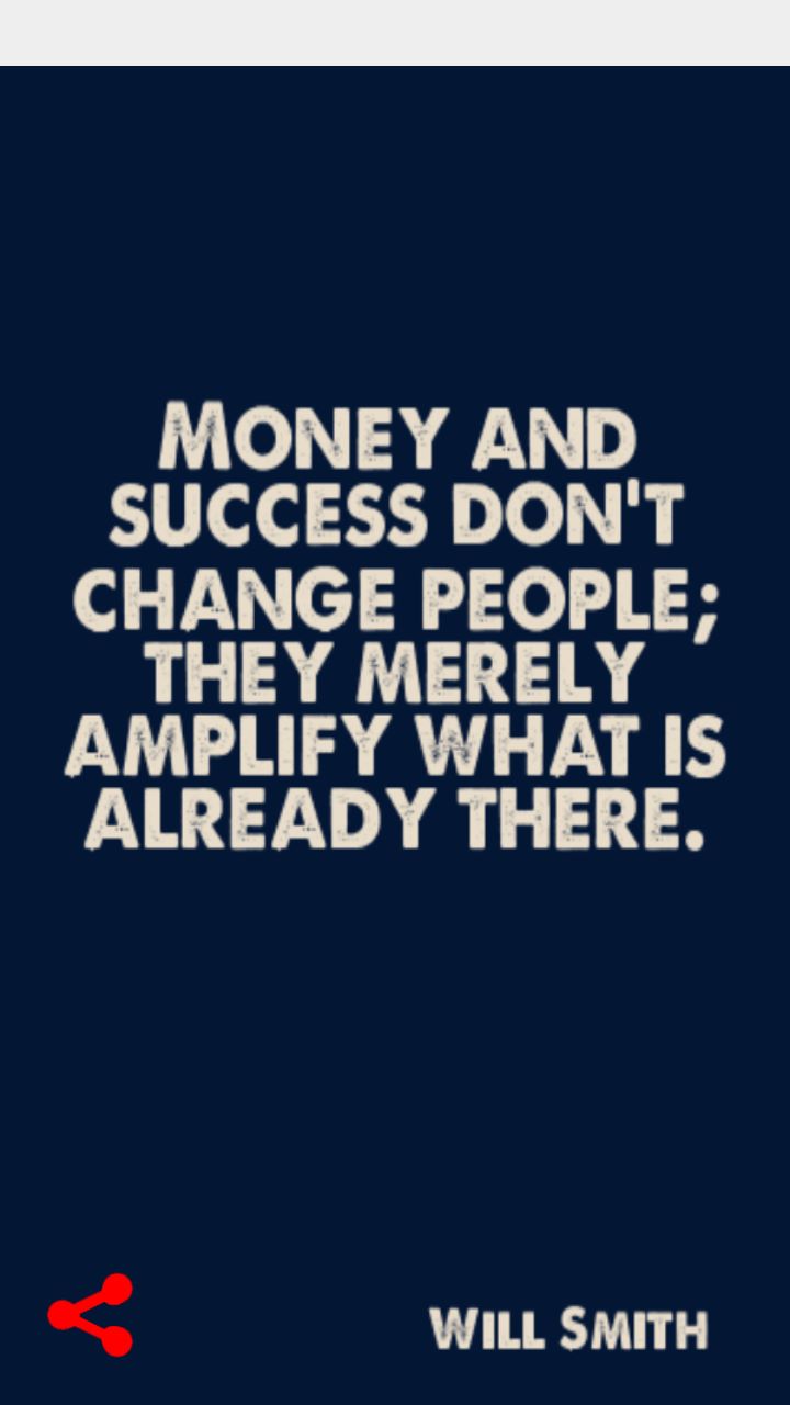 Money and success don't change people; they merely amplify what is already  there. lifestyle English Status - English Status
