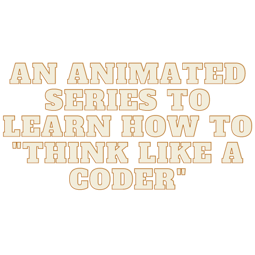 An animated series to learn how to "think like a coder"