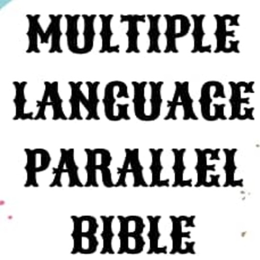 Multiple Language Parallel Bible