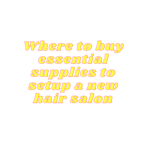 Where to buy essential supplies to setup a new hair salon