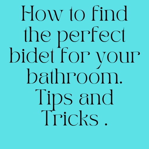 How to find the perfect bidet for your bathroom. Tips and Tricks .