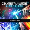 Geometry Wars™ 3: Dimensions - Blood Count