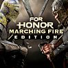 FOR HONOR : MARCHING FIRE EDITION