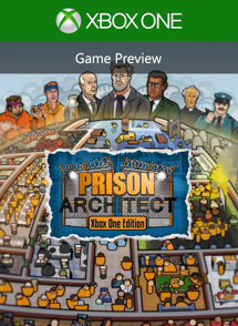 Prison Architect: Xbox One Edition (Game Preview) Prison Architect: Xbox One Edition (Game Preview)